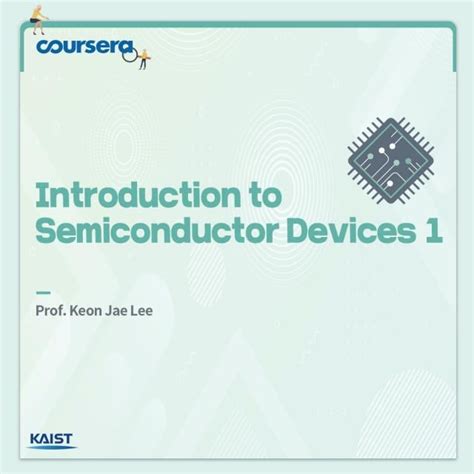coursera semiconductor|Introduction to Semiconductor Devices 1 (Coursera).